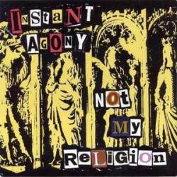 Instant Agony : Not My Religion